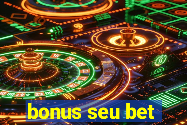 bonus seu bet